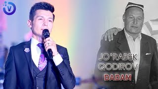 Jo'rabek Qodirov - Dadam | Журабек Кодиров - Дадам