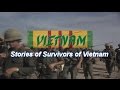 Vietnam Stories of Survivors