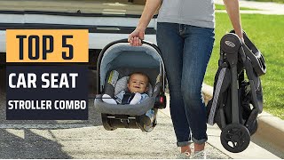 Best Car Seat Stroller Combo [2024] - Top 5 Picks