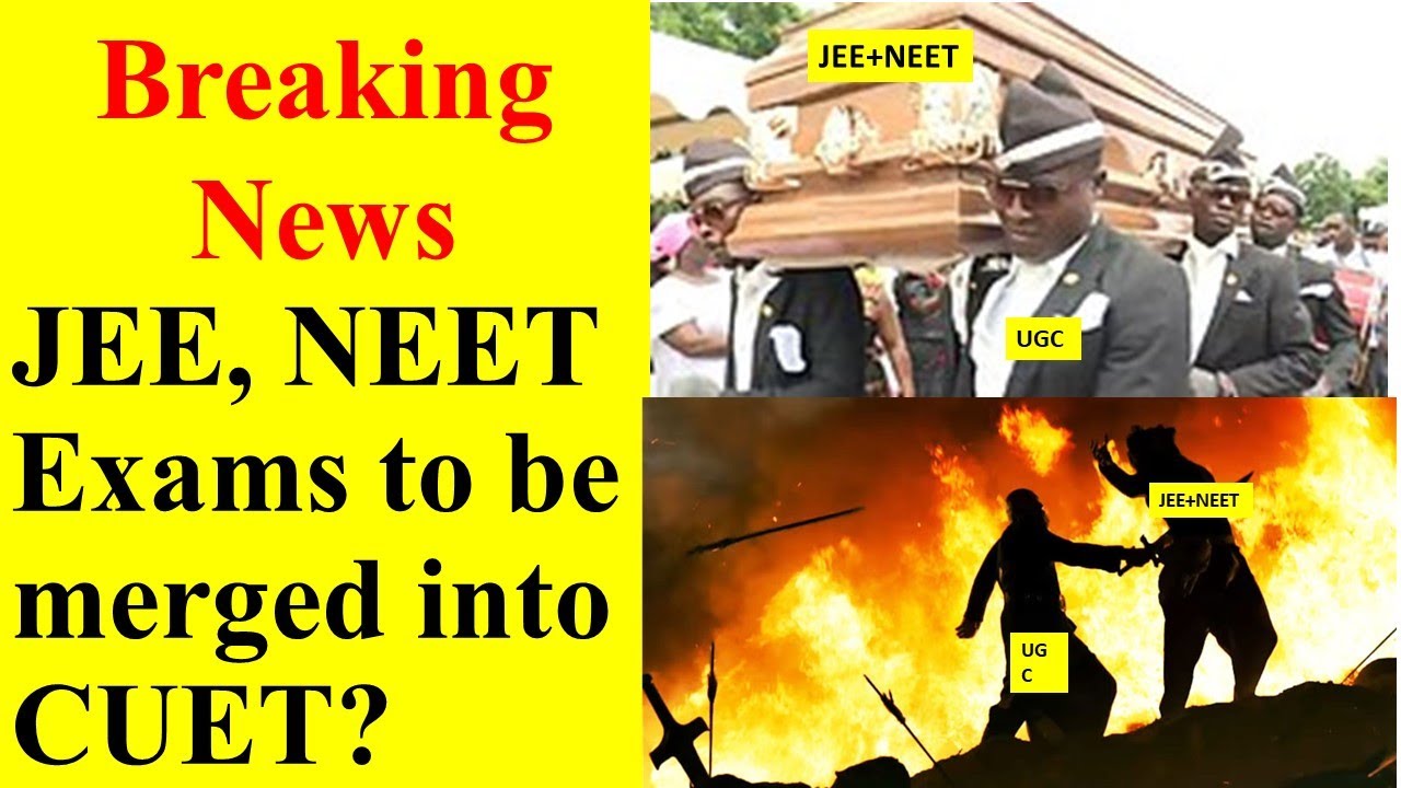 JEE, NEET Exams to be merged into CUET? - Breaking News