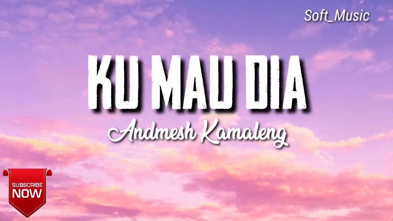 Lirik Ku Mau Dia / Lagu terbaru dari ADMESH " KU MAU DIA"(official full