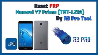 Reset FRP Huawei Y7 Prime 2017 (TRT-L21A) BY .:: R3 Pro ::.