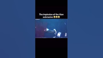 Implosion video of titan submarine