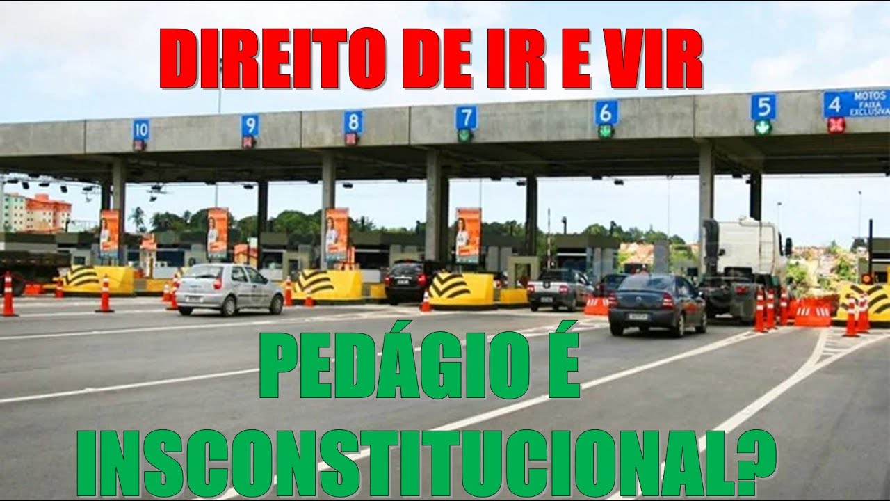 Pedágio e o Direito de Ir e Vir - Direito Constitucional