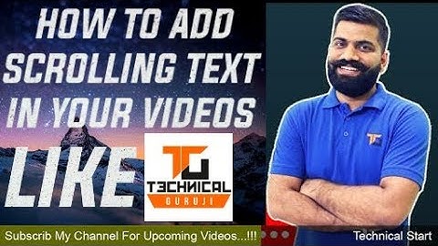 How to add scrolling text in your videos like Technical Guruji
