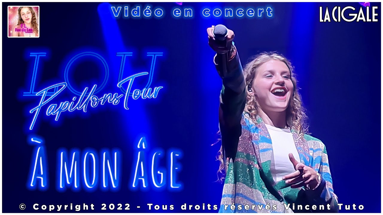 Lou Papillons (Tour) - À mon âge (La Cigale)