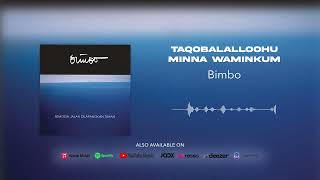 Bimbo - Taqobbalalloohu Minna Waminkum (Official Audio)