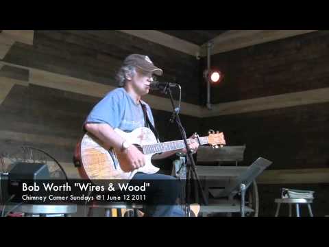 BoB Worth Wires & Wood Chimney Corner June 12 20...