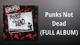 Exploited // Punks Not Dead (FULL ALBUM)
