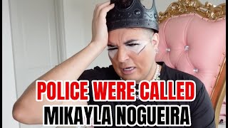 MIKAYLA NOGUEIRA CALLED THE POLICE ON ME