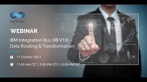 Data Routing & Transformation through IBM Integration Bus | Webinar