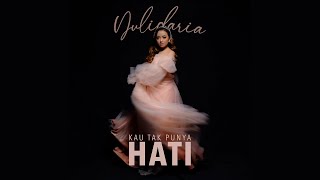 Yulidaria - Kau Tak Punya Hati (Official Music Video)