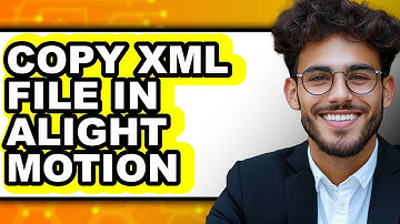 How to Copy XML File in Alight Motion 2025 - Full Guide
