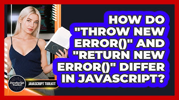 How Do "throw New Error()" And "return New Error()" Differ In JavaScript? - JavaScript Toolkit