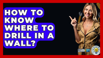 How To Know Where To Drill In A Wall? - LearnToDIY360.com