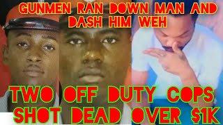 GUNMEN D!RT 2 OFF DUTY COPS OVER $1K KINGSTON/COPS LIST PIO IN DOUBLE MVRDER+ALOT MORE NOV 14 2025