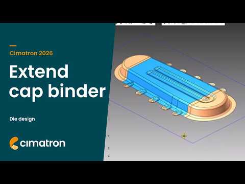 Extend Cap Binder – Die Design | Cimatron 2026