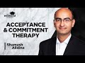 Acceptance and Commitment Therapy - Shamash Alidina