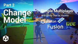 #2 Simple UNITY Multiplayer with PHOTON FUSION ADVANCE KCC | Change Model it's Easy