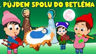 Půjdem spolu do Betléma - Nejlepší České Vánoční koledy - Písničky pro děti