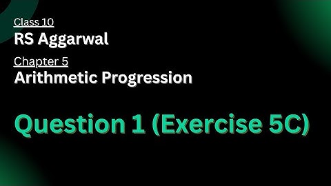 Question 1 of Exercise 5C | Chapter 5 | Arithmetic Progression | Class 10 | Maths | RS Aggarwal