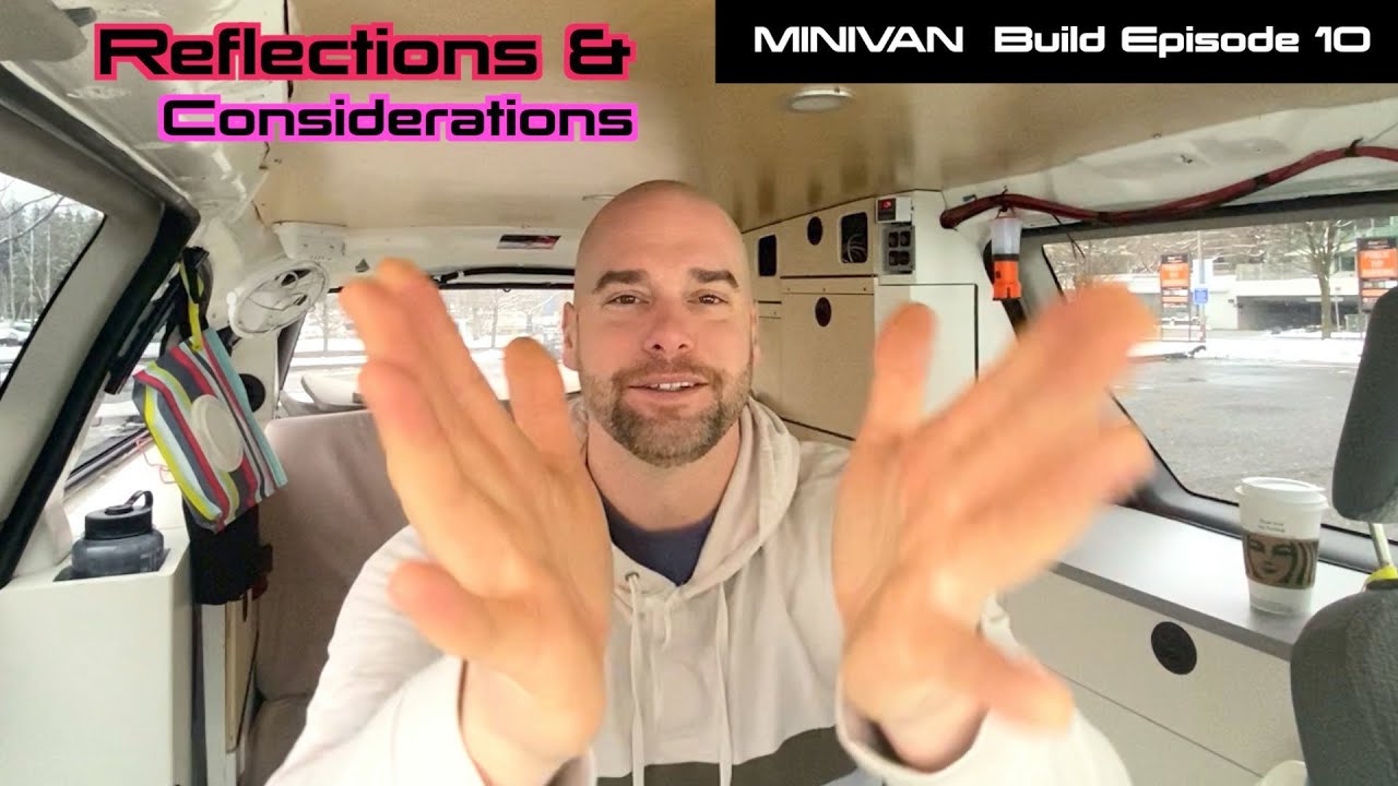 MINIVAN Build E-10 || A Reflectional Build Talk