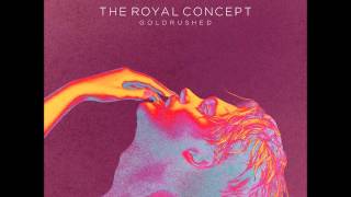 Video thumbnail of "The Royal Concept - Cabin Down Below"