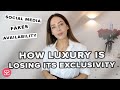 HOW LUXURY LOST ITS EXCLUSIVITY. Or has it?