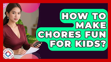 How To Make Chores Fun For Kids? - Single Parent Support Hub
