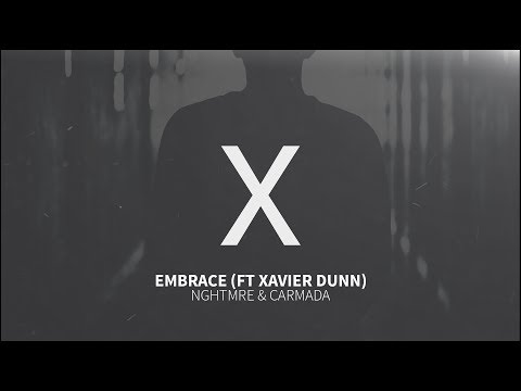 NGHTMRE & Carmada - Embrace (ft. Xavier Dunn)