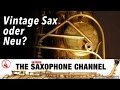 Vintage Sax oder Neu? Unterschiede? DailySax 068 Vintage Saxophon online lernen jazz youtube