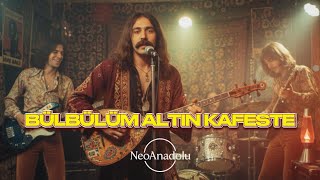 Neoanadolu - Bülbülüm Altın Kafeste (70S Anatolian Rock / Psychedelic Cover)