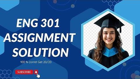Eng 301 assignment 1 solution fall 2024