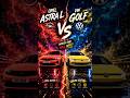 OPEL ASTRA L vs VOLKSWAGEN GOLF