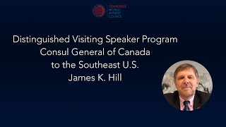 Canada | Consul General James K. Hill | Relations with Tennessee and the U.S