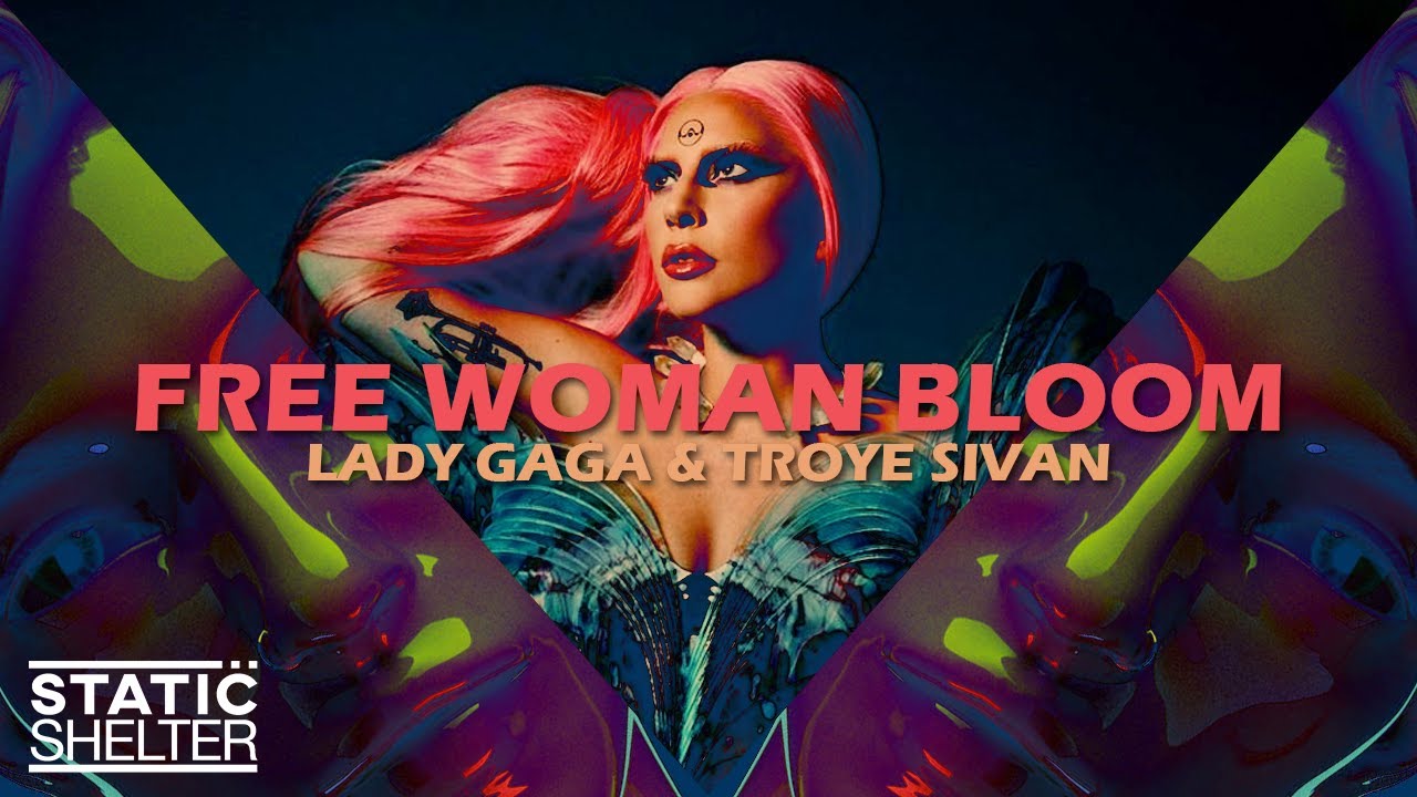 FREE WOMAN BLOOM - Lady Gaga & Troye Sivan (Mashup)