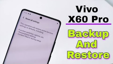Vivo X60 Pro - Backup & Reset - Full Tutorial 🔥🔥🔥