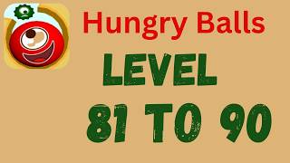 Hungry Balls Level 81 to 90 Walkthrough | Mini Boss