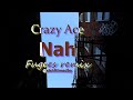 Crazyace7045 nah fugees remix  shhfilmedby official