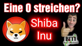 SHIBA INU eine 0 streichen!!??