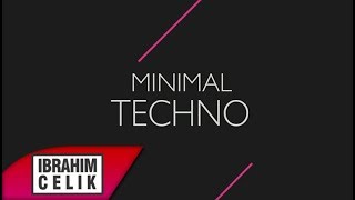 İbrahim Çelik - Enigmatic (Minimal Techno) Out Now !