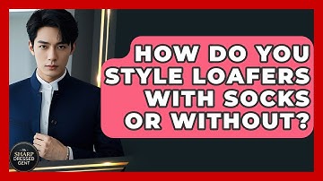 How Do You Style Loafers With Socks Or Without? - The Sharp Dressed Gent