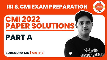 CMI 2022 Paper Solutions | Part A | ISI & CMI EXAM PREPARATION - I | CMI 2022 | SURENDRA JAIN | VOS