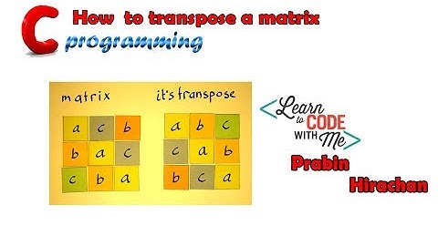 C Programming Tutorial #33, Transpose a matrix