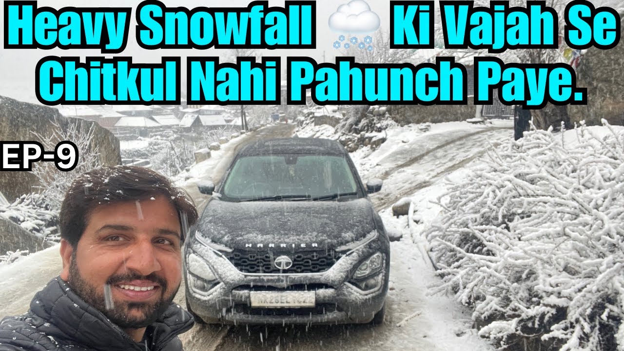 Heavy Snowfall 🌨️ Ki Vajah Se Chitkul Nahi Pahunch Paye | Winter Spiti Road Trip by Tata Harrier.