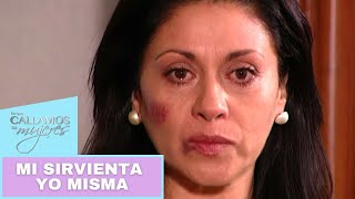 Mi sirvienta yo misma | Lo Que Callamos Las Mujeres