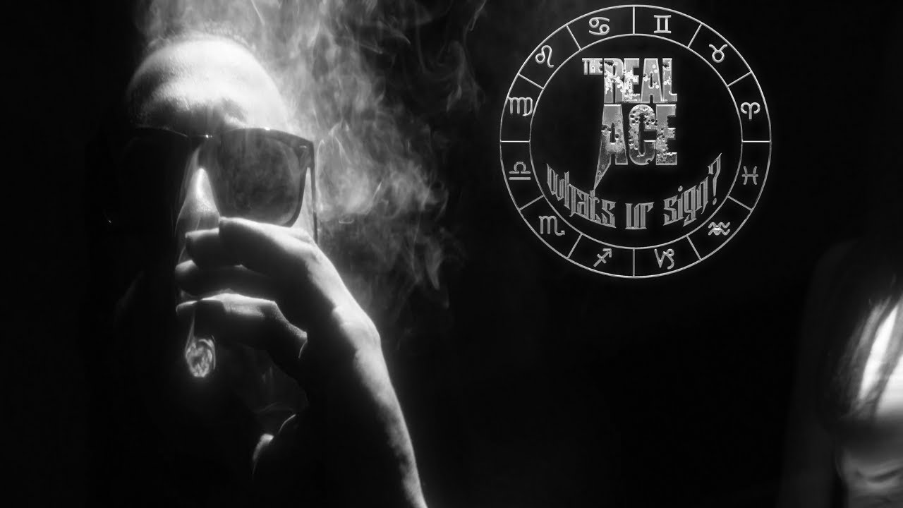The Real Ace - What's Your Sign ? (Official Video)