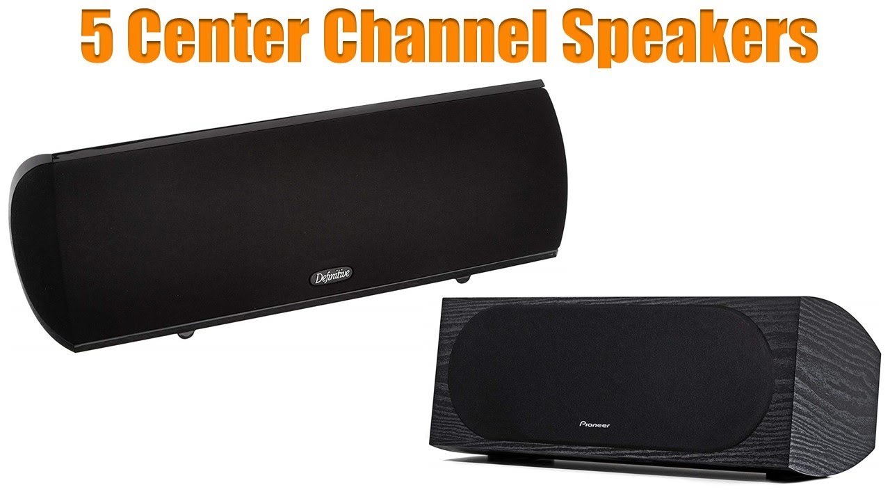 Best Center Channel Speakers Top 5 Center Channel Speakers Reviews