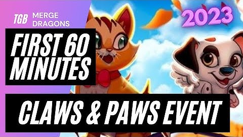 Merge Dragons Claws And Paws Event First 60 Min 2023