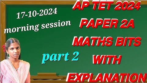 Ap tet 2024 paper 2A maths bits with explanation 17-10-2024 morning session # tet and dsc useful 